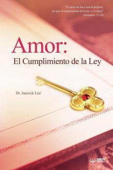 Amor: El Cumplimiento de la Ley: Love: Fulfillment of the Law (Spanish)