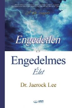 Engedetlen és Engedelmes Élet