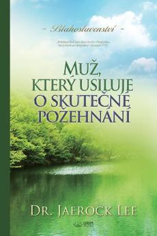 Muz který usiluje o skutečné pozehnání(Czech)