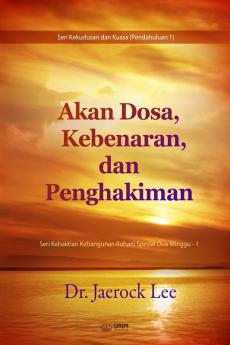 Akan Dosa Kebenaran  dan Penghakiman(Indonesian Edition)