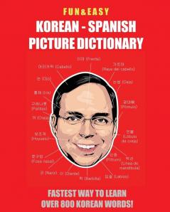 Fun & Easy! Korean - Spanish Picture Dictionary: : Fastest Way to Learn Over 800 Korean Words