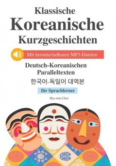 Klassische Korean Kurzgeschichten Für Sprachlerner: Mit Herunterladbaren Mp3-Dateien (Koreanisch Lernen) (German Edition)