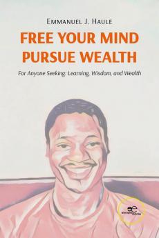Free your Mind Pursue Wealth