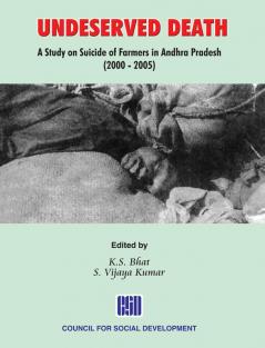 Undeserved Death: A Study on Suicide of Farmers in Andhra Pradesh (2000 - 2005)