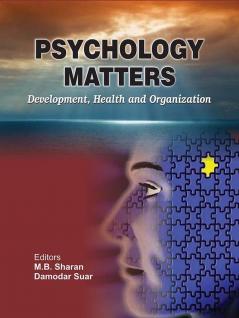 Psychology Matters: Development Health and Organization