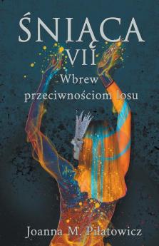 ��ni��ca VII - Wbrew przeciwno��ciom losu
