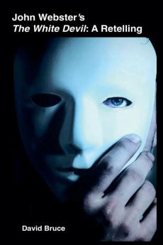 John Webster's The White Devil