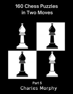 160 Chess Puzzles in Two Moves Part 5