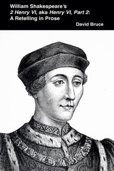William Shakespeare's  2 Henry VI aka Henry VI Part 2