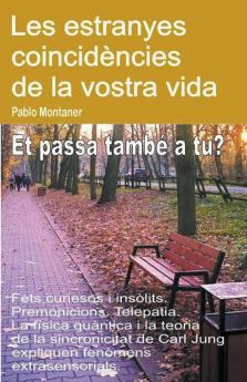 Les estranyes coincid&#232;ncies de la vostra vida. Fets curiosos i ins&#242;lits. Premonicions. Telepatia. Et passa tamb&#233; a tu?