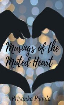 Musings of the Muted Heart