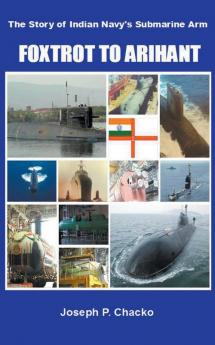 Foxtrot to Arihant &#8211; The Story of Indian Navy&#8217;s Submarine Arm