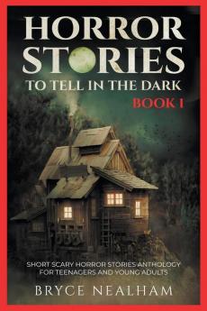 Horror Stories To Tell In The Dark Book 1