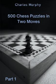 500 Chess Puzzles in Two Moves Part 1