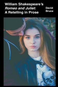 William Shakespeare's Romeo and Juliet