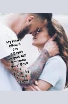 My Heart Olivia & Jax A Devil's Angels MC Romance Novel Book 1