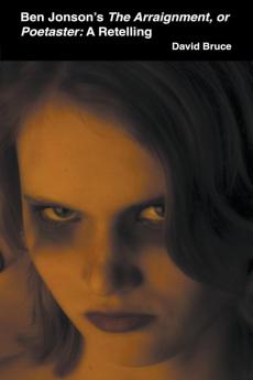 Ben Jonson's The Arraignment or Poetaster