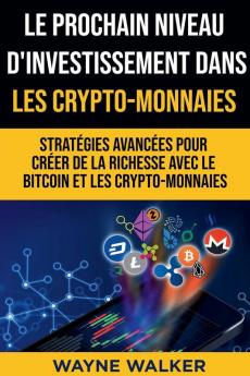 Le prochain niveau d'investissement dans les crypto-monnaies