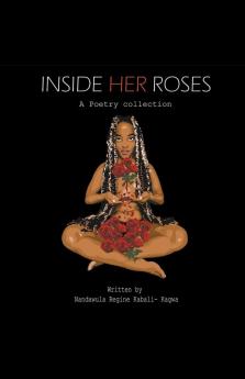 Inside Her Roses