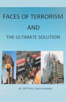 Faces of Terrorism and The Ultimate Solution by