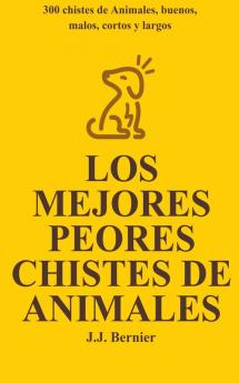 Los Mejores Peores chistes de animales. 300 chistes de Animales buenos malos cortos y largos
