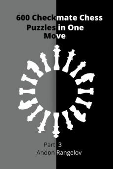 600 Checkmate Chess Puzzles in One Move Part 3