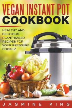 Vegan Instant Pot Cookbook