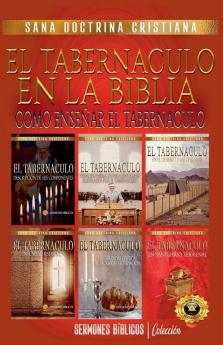 El Tabernáculo en la Biblia: Como Enseñar el Tabernáculo (Spanish Edition)