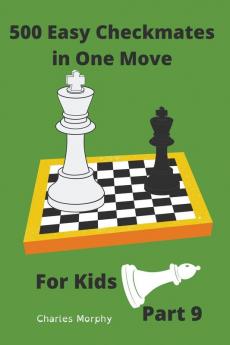 500 Easy Checkmates in One Move for Kids Part 9