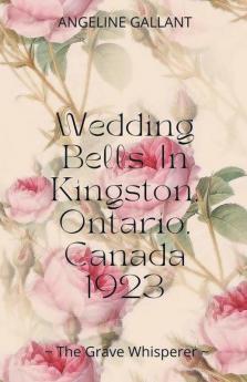 Wedding Bells in Kingston Ontario Canada 1923