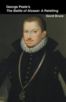 George Peele's The Battle of Alcazar