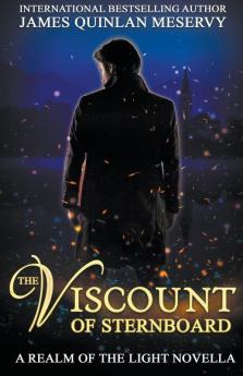 The Viscount of Sternboard A Realm of the Light Novella