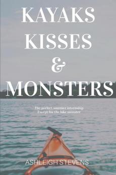 Kayaks Kisses and Monsters