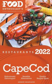2022 Cape Cod Restaurants - The Food Enthusiast’s Long Weekend Guide