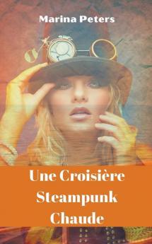 Une Croisi&#232;re Steampunk Chaude