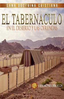 El Tabernáculo: En el Desierto y las Ofrendas (Estudiando el Tabernáculo de la Biblia) (Spanish Edition)