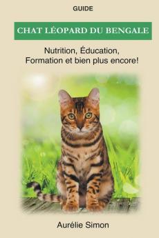 Chat léopard du bengale - Nutrition Éducation Formation