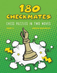 180 Checkmates Chess Puzzles in Two Moves Part 3