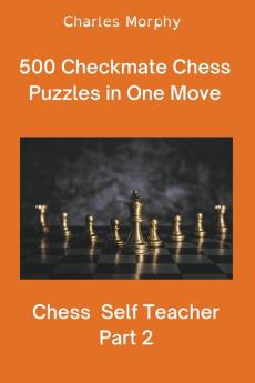 500 Checkmate Chess Puzzles in One Move Part 2