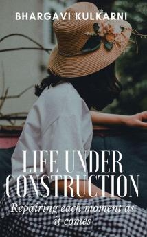 Life Under Construction