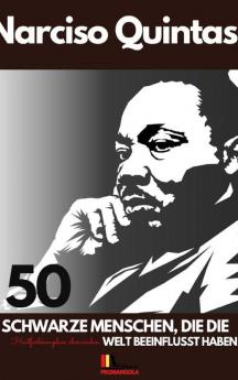 50 SCHWARZE MENSCHEN DIE DIE WELT BEEINFLUSST HABEN - Narciso Quintas