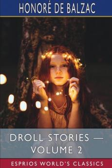 Droll Stories - Volume 2 (Esprios Classics)