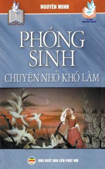 Phóng sinh chuyện nhỏ khó làm (Tủ Sách Rộng Mở Tâm Hồn) (Vietnamese Edition)