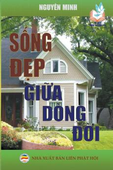 Sống đẹp giữa dòng đời (Vietnamese Edition)