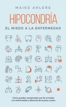 Hipocondr��a el miedo a la enfermedad