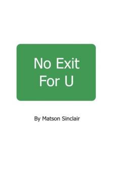 No Exit For U
