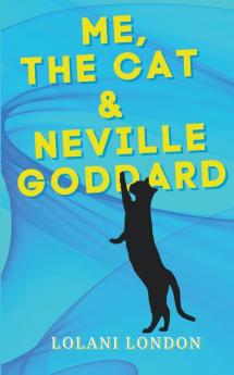 Me the Cat & Neville Goddard