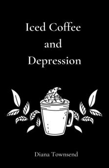 Iced Coffee and Depression