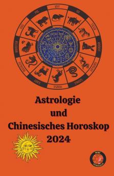 Astrologie  und  Chinesisches Horoskop  2024