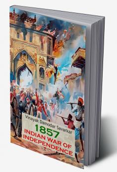 The Indian War of Independence 1857